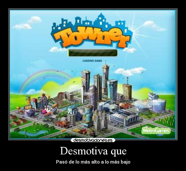 Desmotiva que - Pasó de lo más alto a lo más bajo