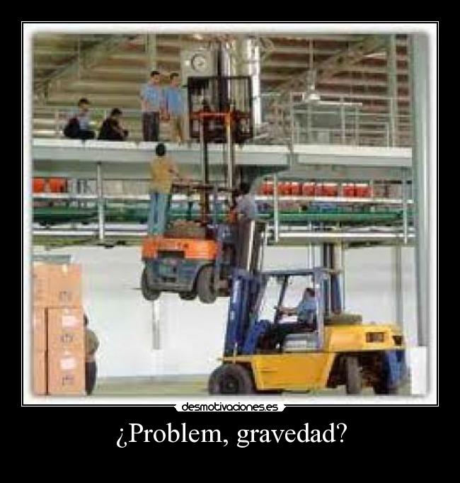 ¿Problem, gravedad? - 