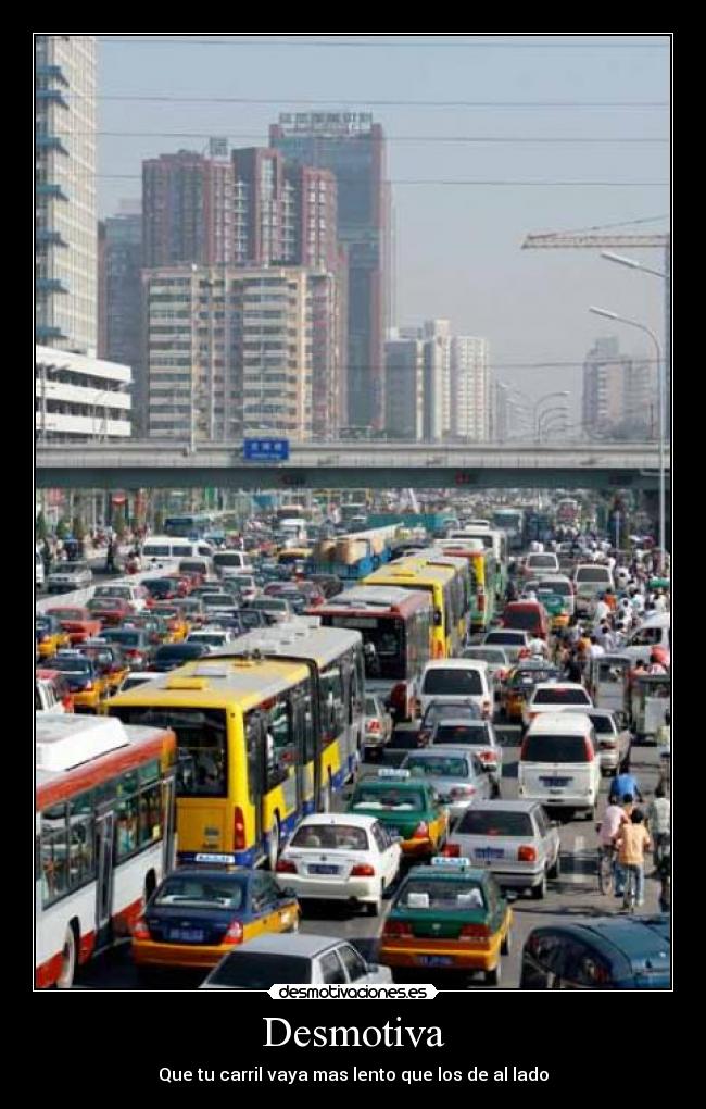 Desmotiva - Que tu carril vaya mas lento que los de al lado