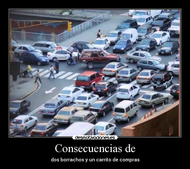 Consecuencias de - dos borrachos y un carrito de compras