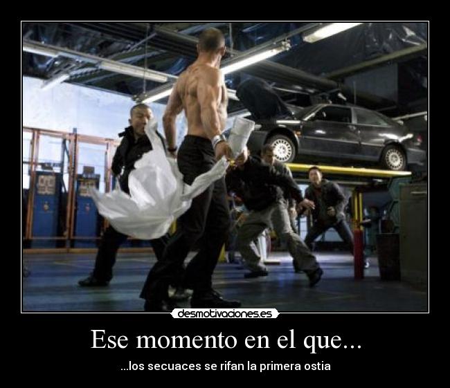 Ese momento en el que... - ...los secuaces se rifan la primera ostia