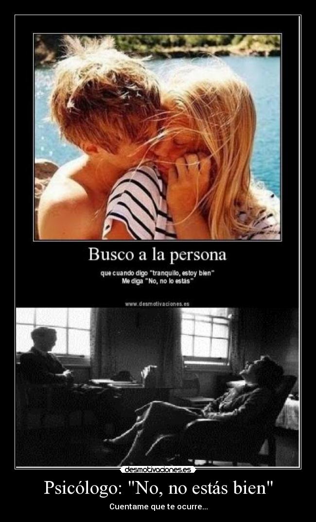 Psicólogo: No, no estás bien -