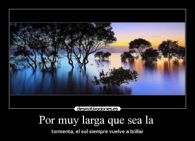 Por muy larga que sea la -