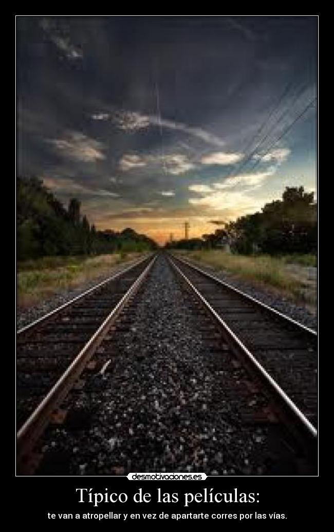 Típico de las películas: -