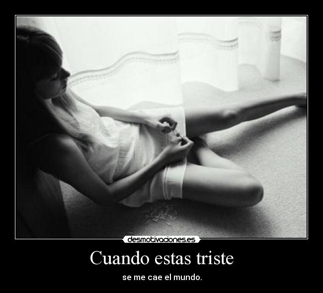Cuando estas triste -