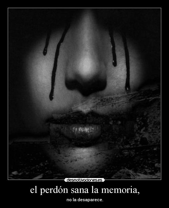 el perdón sana la memoria, - 