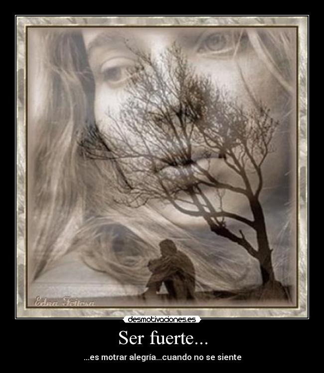 Ser fuerte... - 