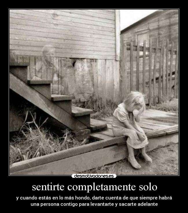 sentirte completamente solo - 