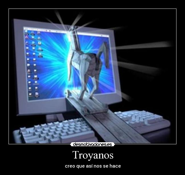 Troyanos - creo que así nos se hace