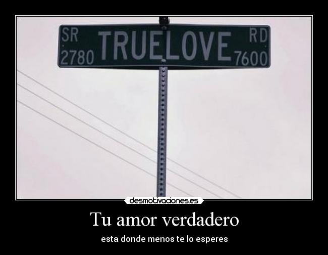 Tu amor verdadero - esta donde menos te lo esperes