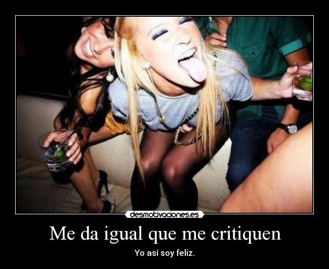 Me da igual que me critiquen -