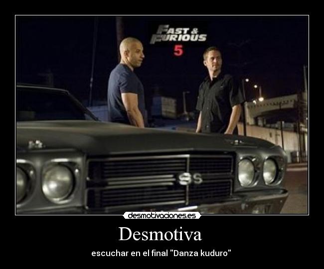 Desmotiva  - escuchar en el final Danza kuduro 
