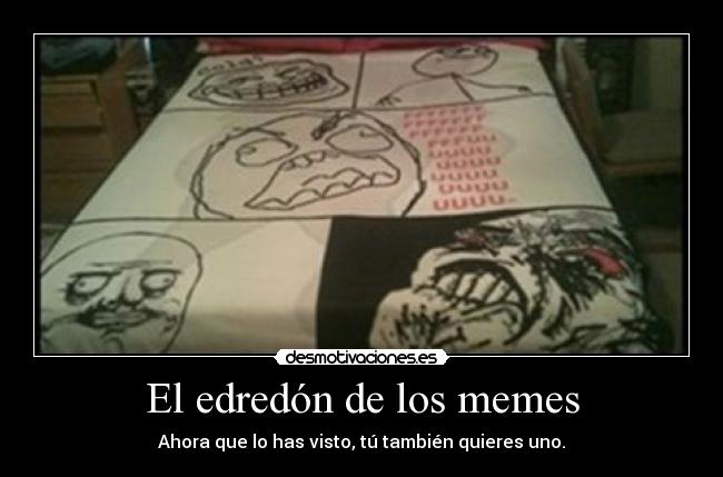 El edredón de los memes - Ahora que lo has visto, tú también quieres uno.