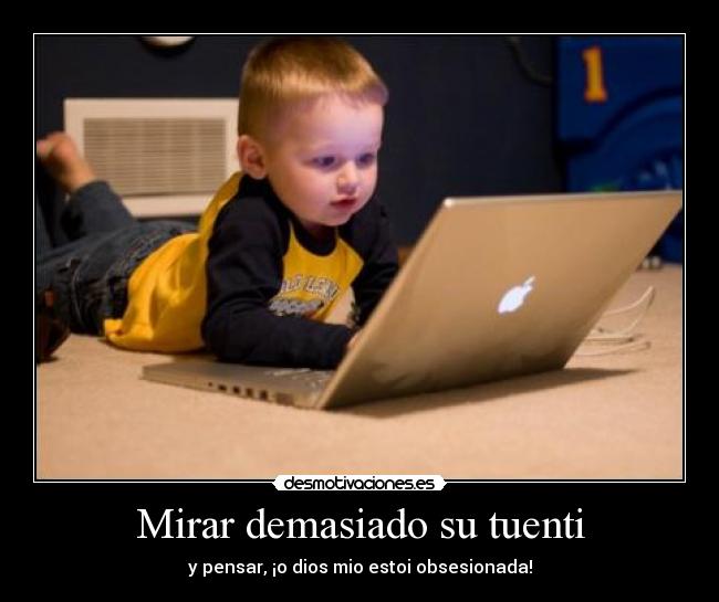 Mirar demasiado su tuenti - 