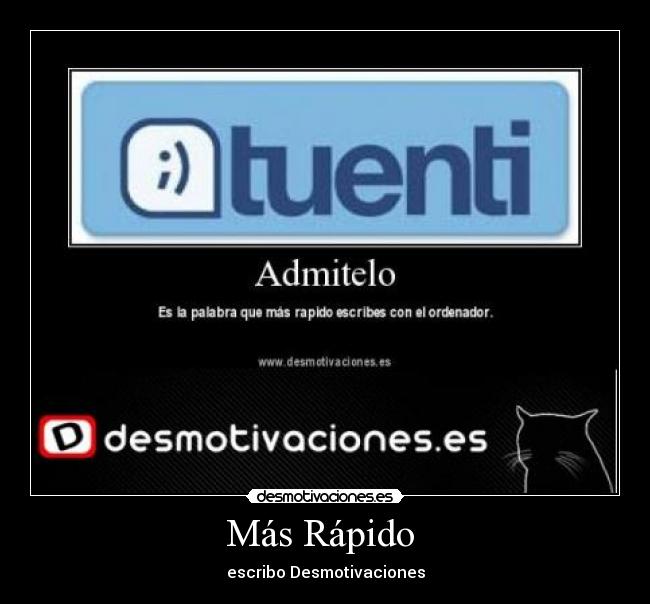 Más Rápido  - escribo Desmotivaciones