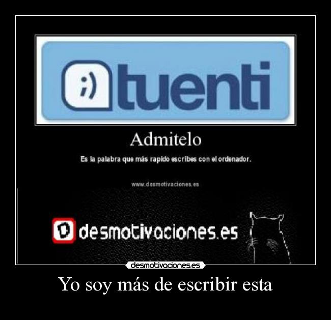 Yo soy más de escribir esta -