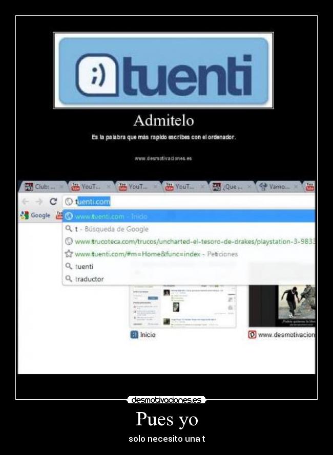 Pues yo - solo necesito una t