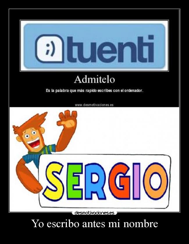 Yo escribo antes mi nombre -