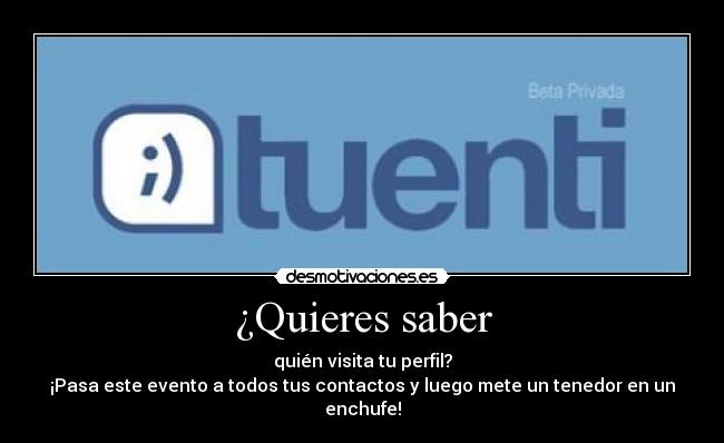 ¿Quieres saber - quién visita tu perfil?
¡Pasa este evento a todos tus contactos y luego mete un tenedor en un enchufe!