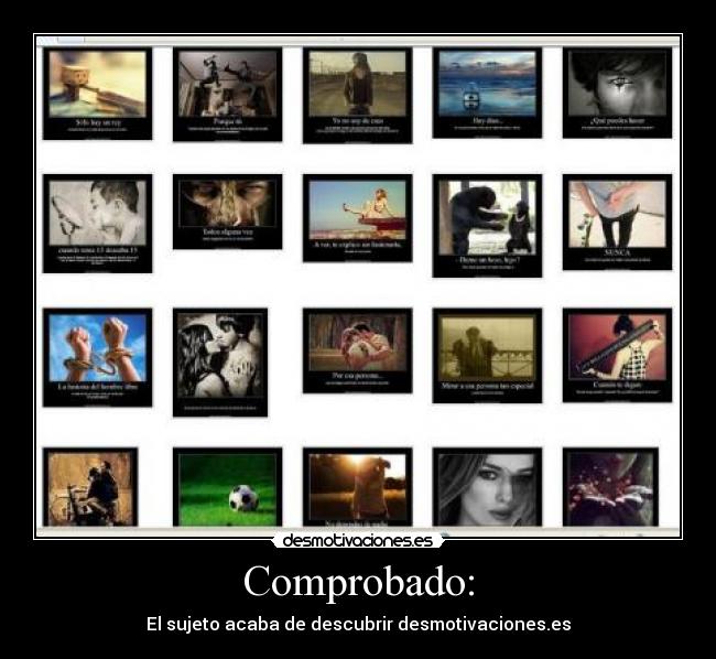Comprobado: - El sujeto acaba de descubrir desmotivaciones.es