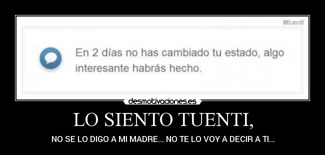 LO SIENTO TUENTI, -