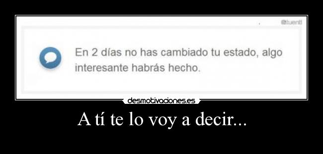 A tí te lo voy a decir... - 