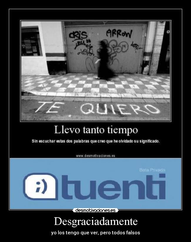 Desgraciadamente - yo los tengo que ver, pero todos falsos