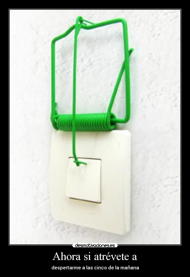 Ahora si atrévete a -