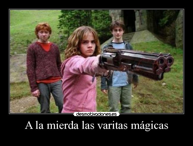 A la mierda las varitas mágicas - 