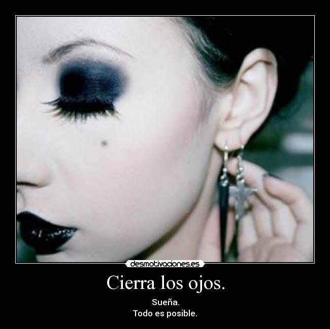 Cierra los ojos. - 
