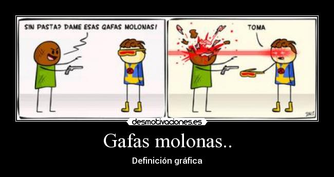 Gafas molonas.. - Definición gráfica