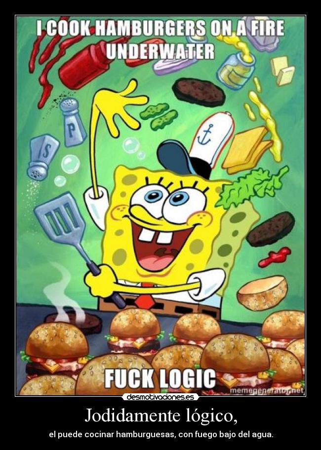Jodidamente lógico, - 