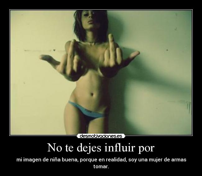 No te dejes influir por -