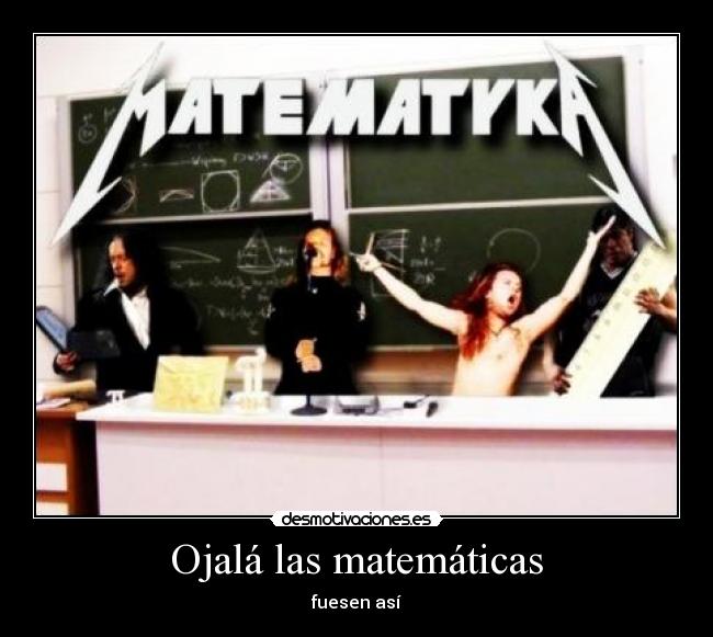 Ojalá las matemáticas - 