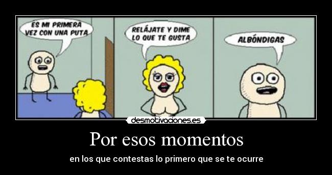 Por esos momentos -