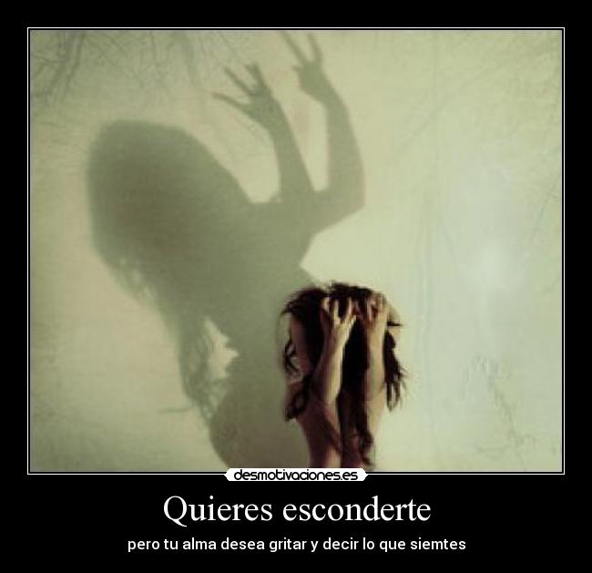 Quieres esconderte - 