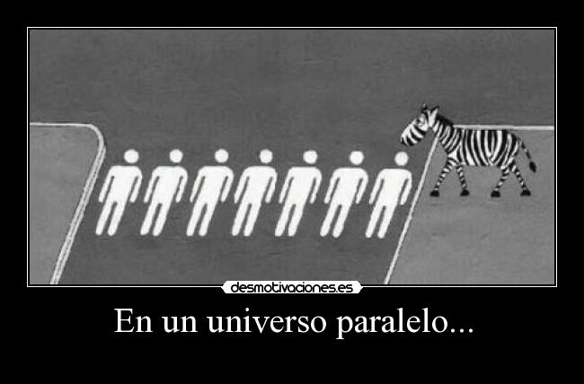 En un universo paralelo... -