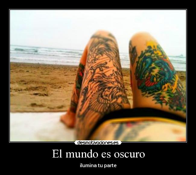 El mundo es oscuro - ilumina tu parte