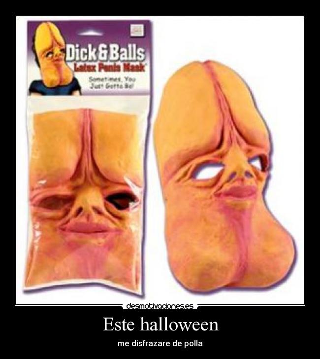 Este halloween - me disfrazare de polla