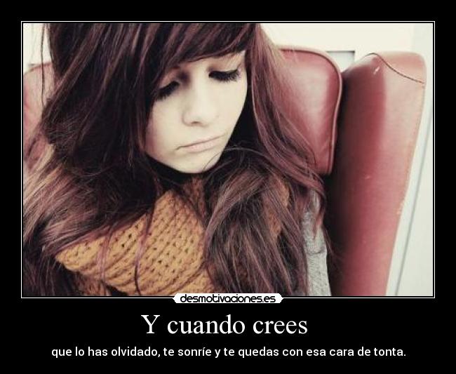 Y cuando crees  - 