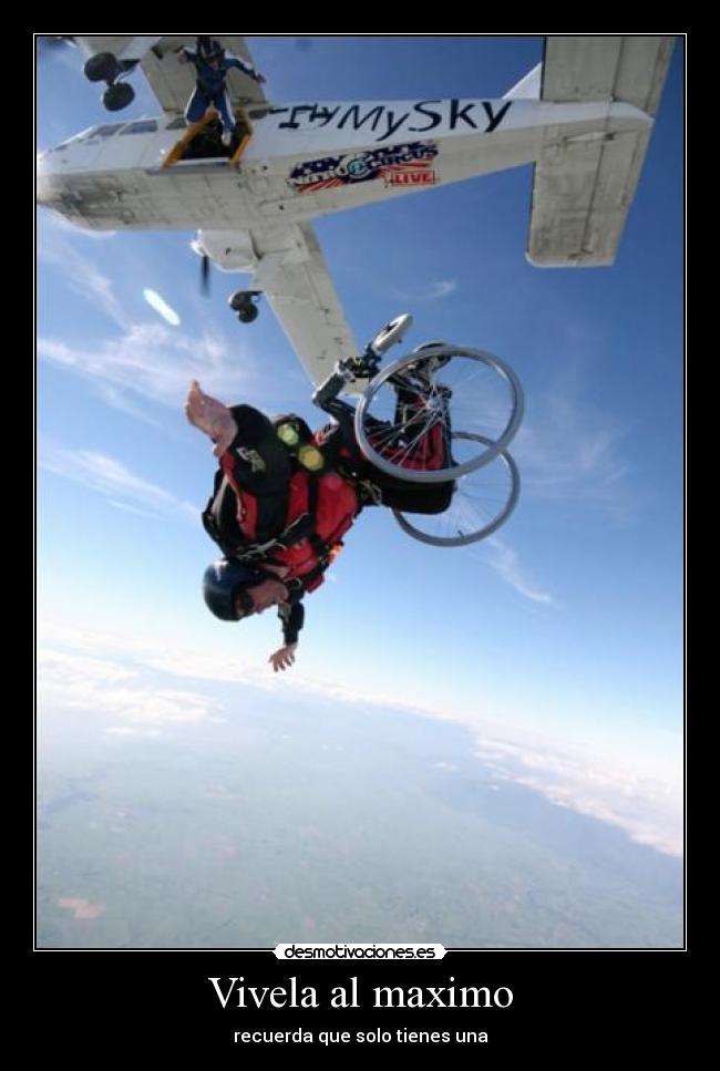Vivela al maximo - recuerda que solo tienes una