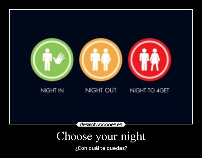 Choose your night - ¿Con cuál te quedas?