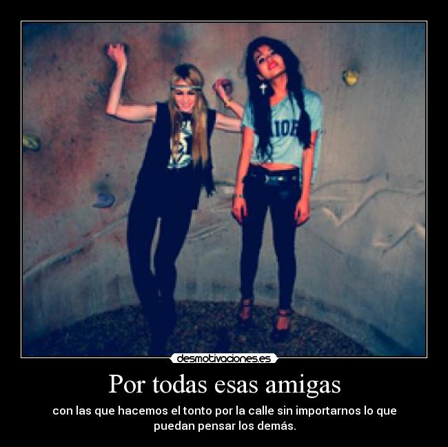 Por todas esas amigas - 