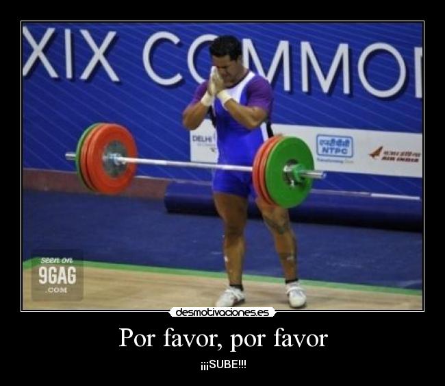 Por favor, por favor - ¡¡¡SUBE!!!