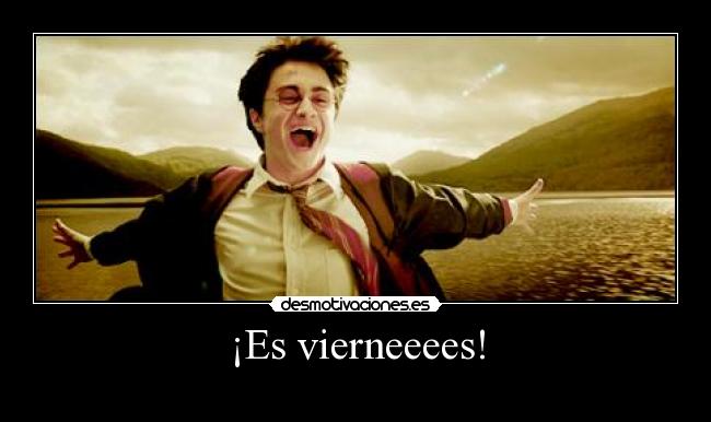 ¡Es vierneeees! - 