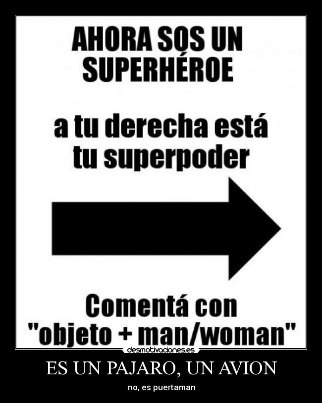 ES UN PAJARO, UN AVION - no, es puertaman
