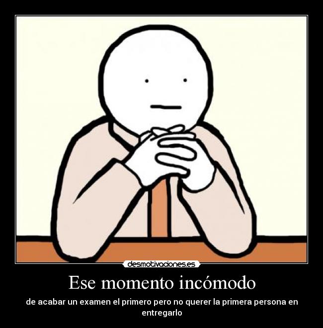 Ese momento incómodo -