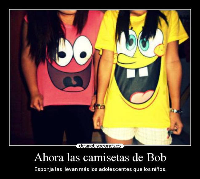 Ahora las camisetas de Bob - 
