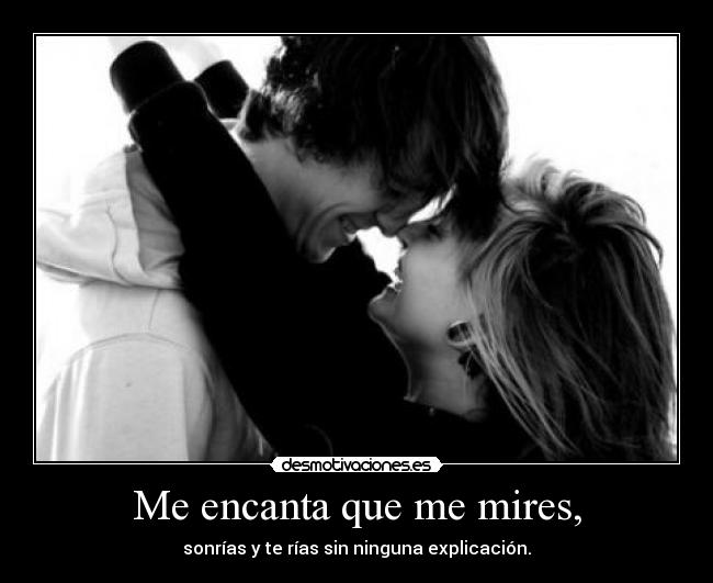 Me encanta que me mires, - 