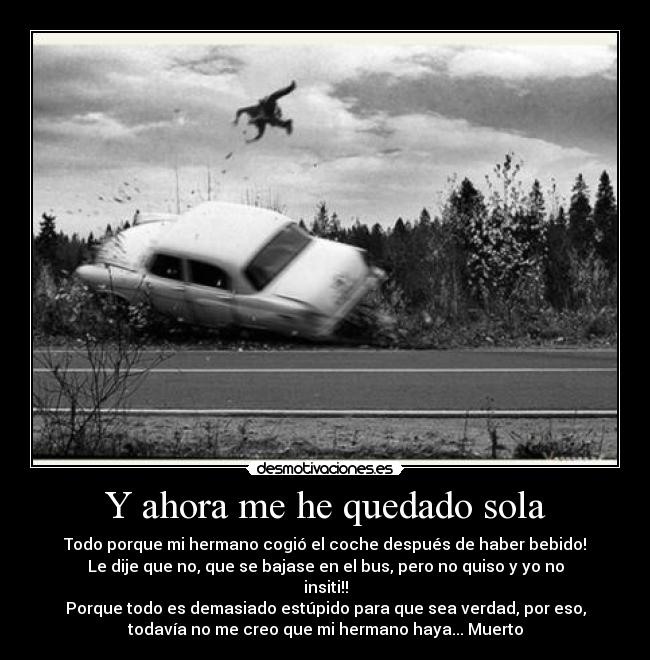 Y ahora me he quedado sola -